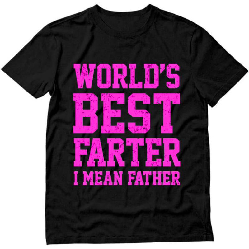 World Best Farter I Mean Father Shirt Gifts for Dad Funny T-Shirt for Men