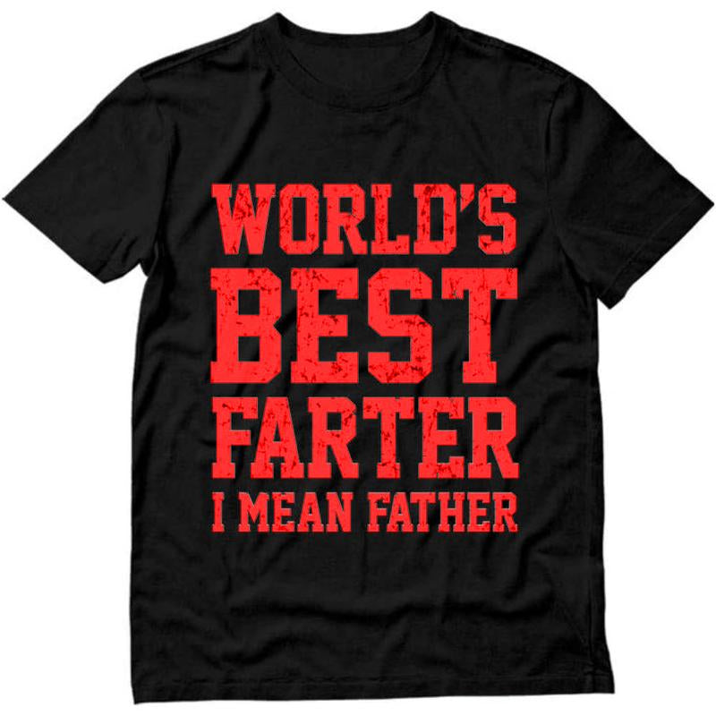 World Best Farter I Mean Father Shirt Gifts for Dad Funny T-Shirt for Men