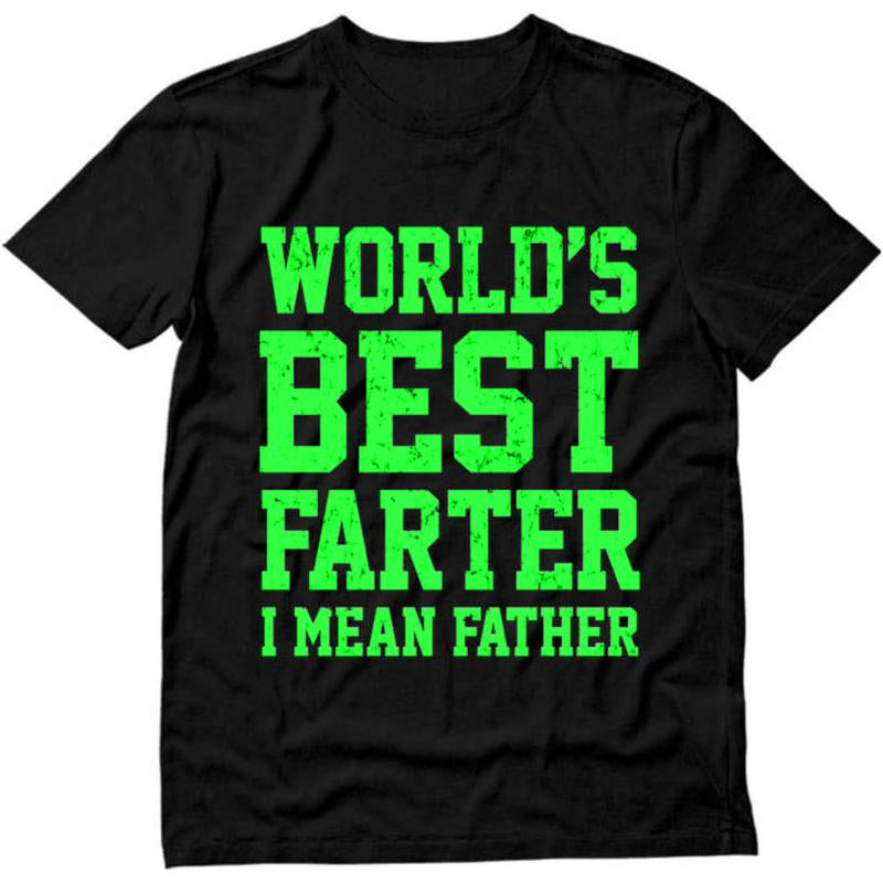 World Best Farter I Mean Father Shirt Gifts for Dad Funny T-Shirt for Men